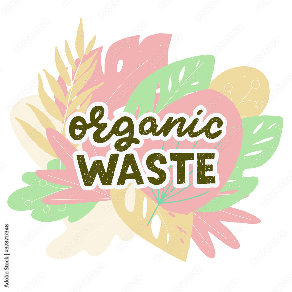 Organic Waste hand lettering phrase. Perfect for sign in case of garbage sorting and collection of composting materials. Unique font inscription on background of multicolor pastel leaves Organic Waste hand lettering phrase. Perfect for sign in case of garbage sorting and collection of composting materials. Unique font inscription on background of multicolor pastel leaves