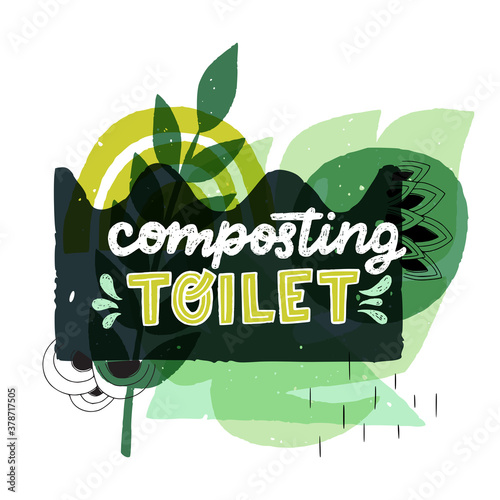 Lettering inscription Composting Toilet decorated with water splashes. Handwritten text for eco shop, banner, vegan store. Green hand drawn notice on banner with flat abstract forms and leaves