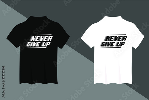 never give up motivational t-shirt and apparel design. Trendy typography, print, tee, vector illustration.