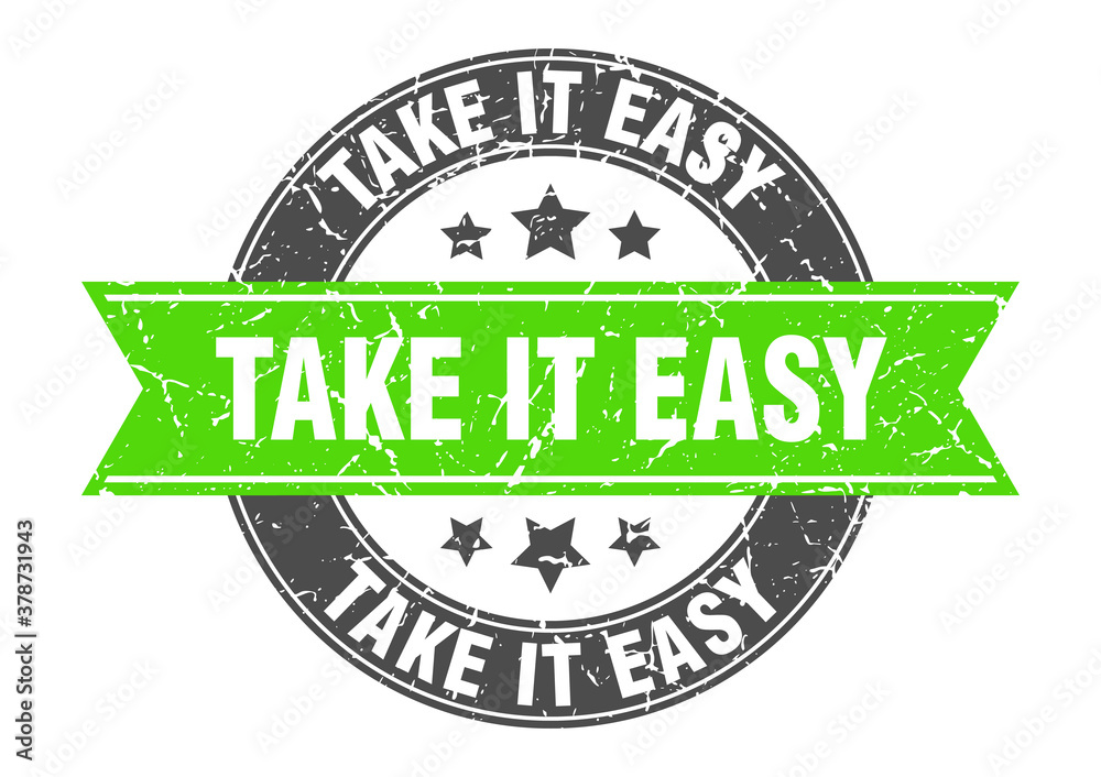 Fototapeta premium take it easy round stamp with ribbon. label sign
