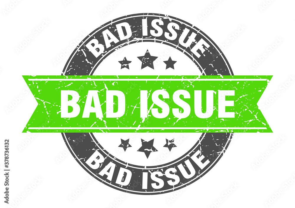 Fototapeta premium bad issue round stamp with ribbon. label sign