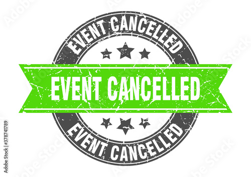 event cancelled round stamp with ribbon. label sign