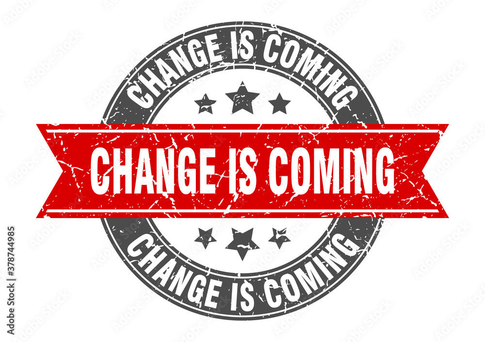 change is coming round stamp with ribbon. label sign change is coming round stamp with ribbon. label sign