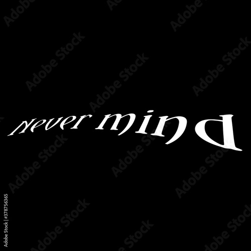 Bild auf Leinwand Phrase Never mind. Lettering illustration