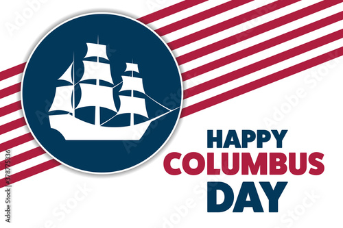 Columbus Day. Holiday concept. Template for background, banner, card, poster with text inscription. Vector EPS10 illustration.