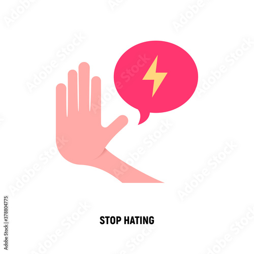 Stop hating flat icon. Hand gesture stop with speech bubble. Stop discrimination. Tolerance. Vector illustration.