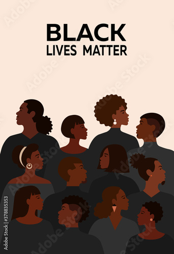 Movement of Black Lives Matter for freedom and equality. Poster of different african people they are together.