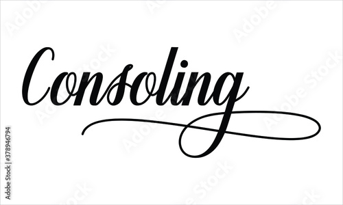 Consoling Consoling Script Calligraphy Black text Cursive Typography words and phrase isolated on the White background