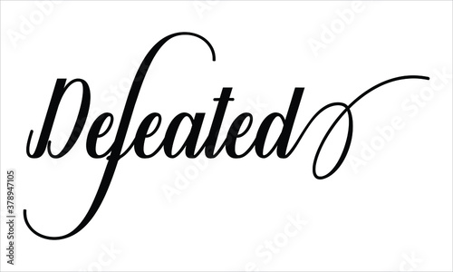 Defeated Script Calligraphy Black text Cursive Typography words and phrase isolated on the White background