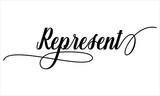 Represent Calligraphy  Script Black text Cursive Typography words and phrase isolated on the White background 