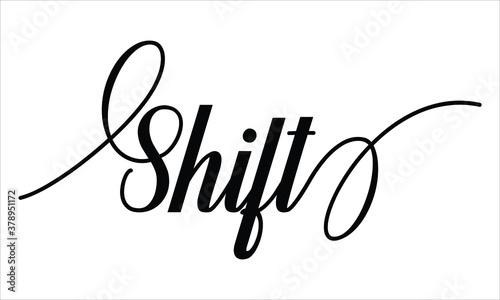 Shift Calligraphy  Script Black text Cursive Typography words and phrase isolated on the White background 