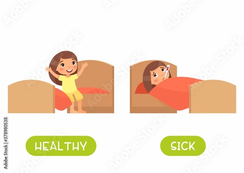 Healthy and sick antonyms flashcard vector template. Word card for english language learning with flat characters. Opposites concept. Girl in bed with thermometer illustration with typography