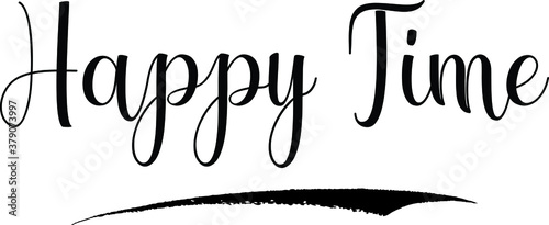 Happy Time Calligraphy Handwritten Black Color Text On Yellow 
Background