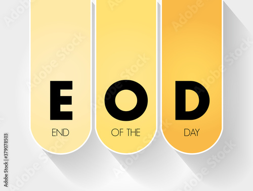 EOD - End Of the Day acronym, business concept background