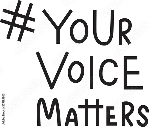 Your voice matters - hand drawing sign illustration for template election, voting. Vector stock illustration isolated on white background.