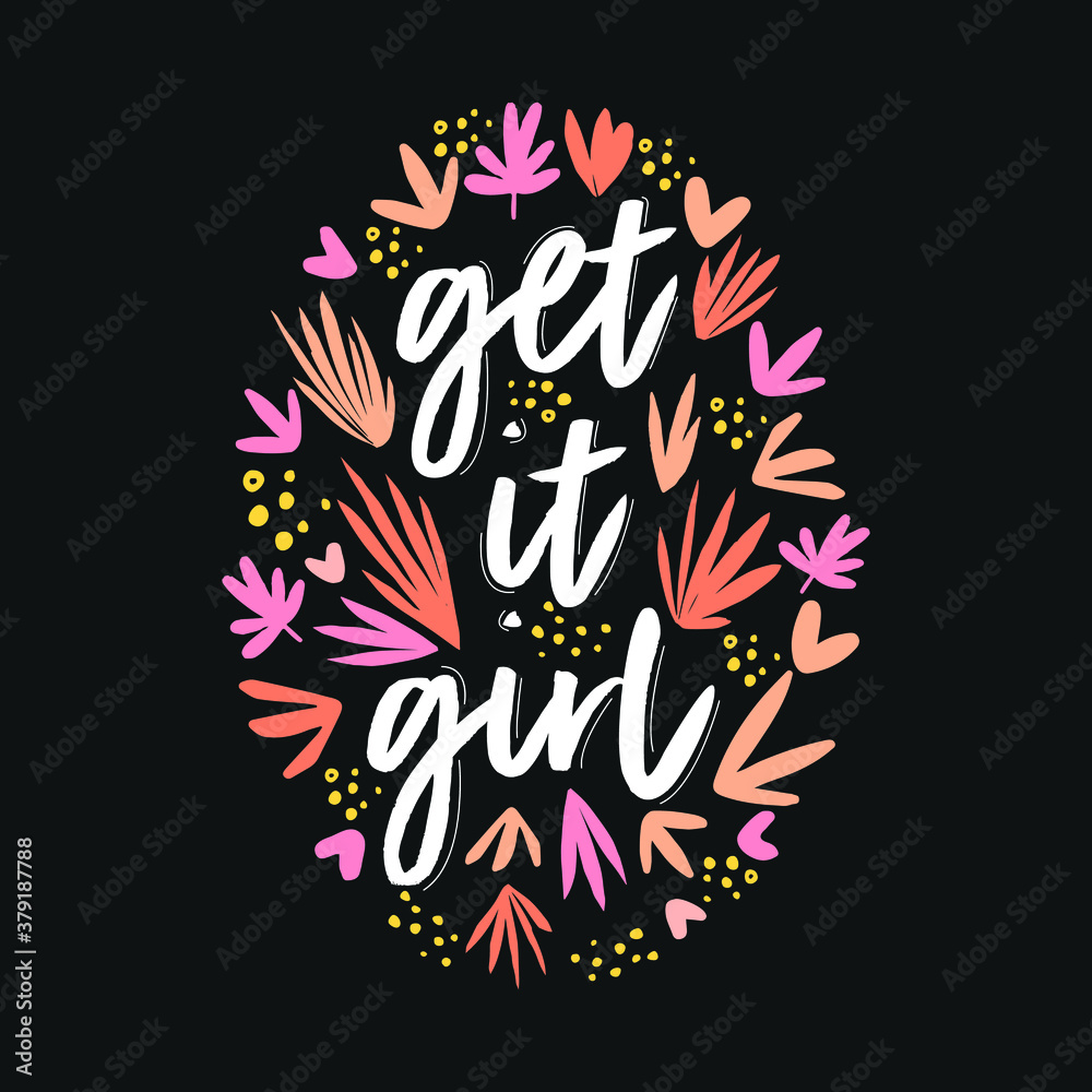Fototapeta premium Get it girl. Feminism is a quote made in vector. A woman's motivational slogan. Lettering for t-shirts, posters, and postcards. Flat vector cartoon illustration.