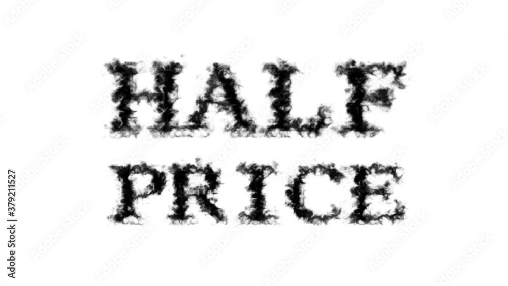 Half Price smoke text effect white isolated background. animated text effect with high visual impact. letter and text effect. Half Price smoke text effect white isolated background. animated text effect with high visual impact. letter and text effect.