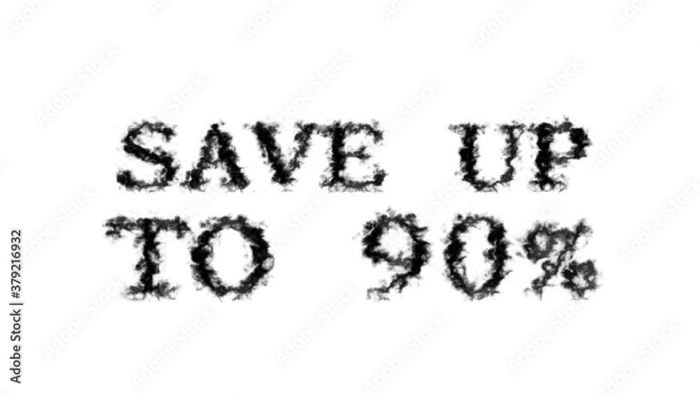 Save Up To 90% smoke text effect white isolated background. animated text effect with high visual impact. letter and text effect. Save Up To 90% smoke text effect white isolated background. animated text effect with high visual impact. letter and text effect.