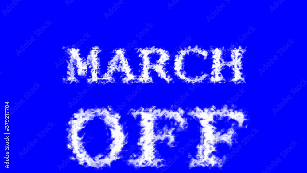 March Off cloud text effect blue isolated background. animated text effect with high visual impact. letter and text effect. 
