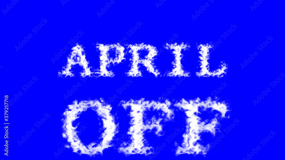 April Off cloud text effect blue isolated background. animated text effect with high visual impact. letter and text effect. 