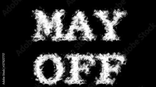 May Off cloud text effect black isolated background. animated text effect with high visual impact. letter and text effect. 