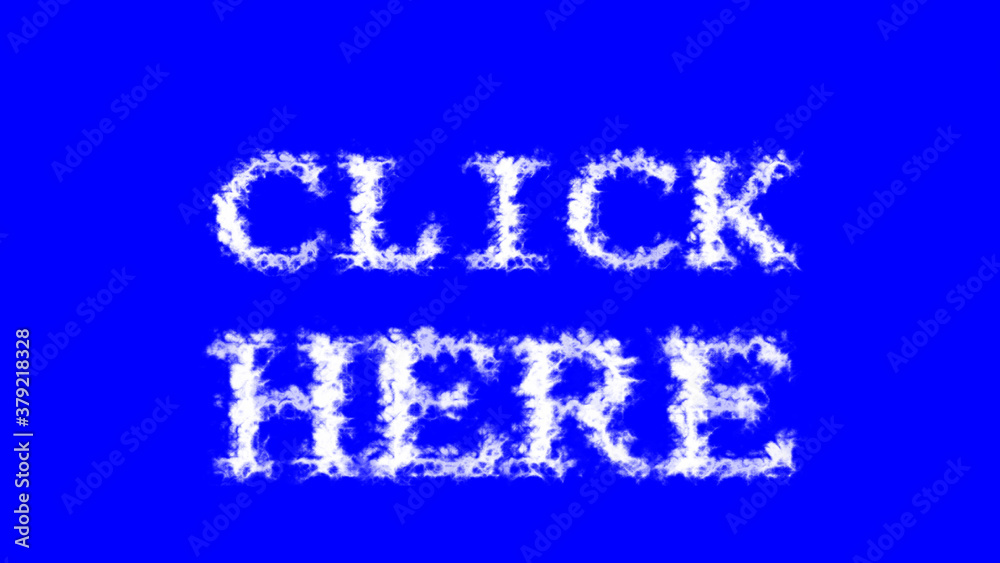 Click Here cloud text effect blue isolated background. animated text effect with high visual impact. letter and text effect. 
