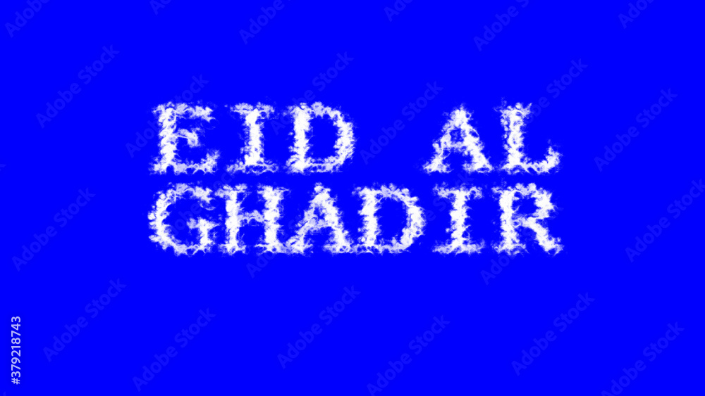 Eid Al Ghadir cloud text effect blue isolated background. animated text effect with high visual impact. letter and text effect. Eid Al Ghadir cloud text effect blue isolated background. animated text effect with high visual impact. letter and text effect.