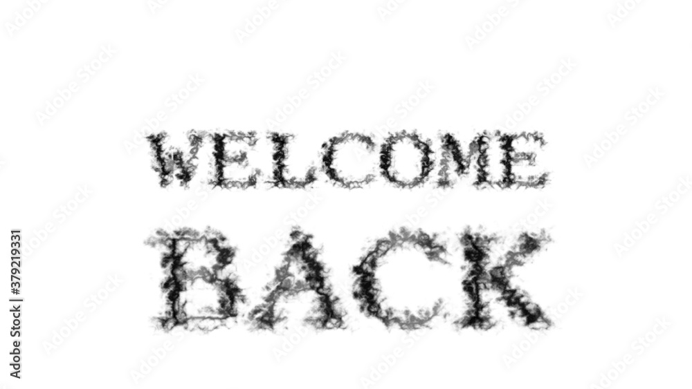 Welcome Back smoke text effect white isolated background. animated text effect with high visual impact. letter and text effect. Welcome Back smoke text effect white isolated background. animated text effect with high visual impact. letter and text effect.