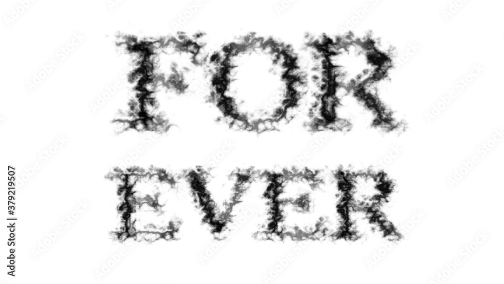 For Ever smoke text effect white isolated background. animated text effect with high visual impact. letter and text effect. For Ever smoke text effect white isolated background. animated text effect with high visual impact. letter and text effect.