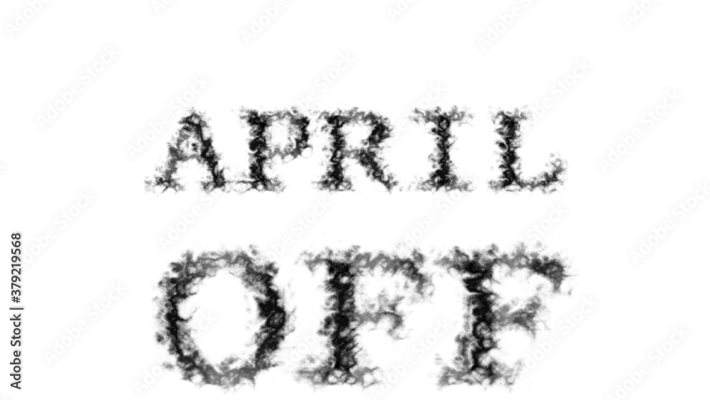 April Off smoke text effect white isolated background. animated text effect with high visual impact. letter and text effect. April Off smoke text effect white isolated background. animated text effect with high visual impact. letter and text effect.