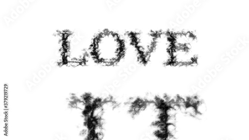 Love It smoke text effect white isolated background. animated text effect with high visual impact. letter and text effect. 