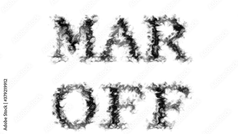 Mar Off smoke text effect white isolated background. animated text effect with high visual impact. letter and text effect. Mar Off smoke text effect white isolated background. animated text effect with high visual impact. letter and text effect.