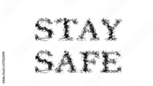 Stay Safe smoke text effect white isolated background. animated text effect with high visual impact. letter and text effect. 