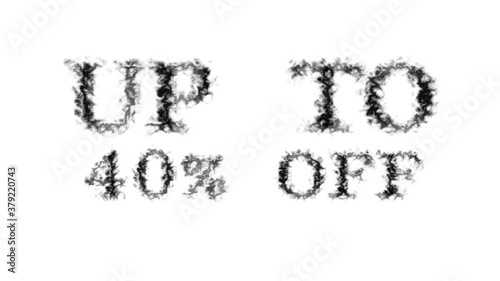 Up To 40% Off smoke text effect white isolated background. animated text effect with high visual impact. letter and text effect. 