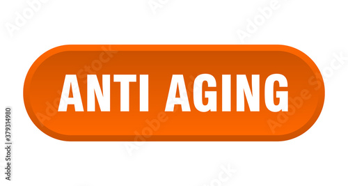 anti aging button. rounded sign on white background