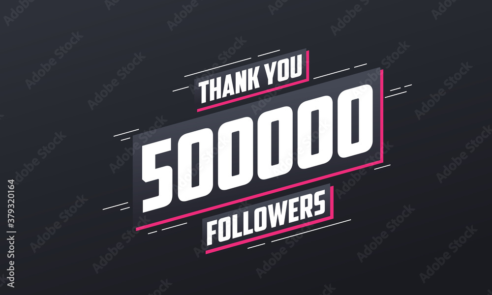Thank you 500,000 followers, Greeting card template for social networks. Thank you 500,000 followers, Greeting card template for social networks.