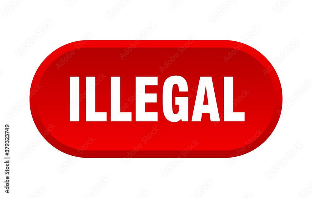 illegal button. rounded sign on white background illegal button. rounded sign on white background