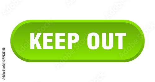 keep out button. rounded sign on white background