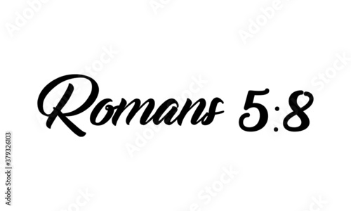 Romans 5:8, Christian Faith, Typography for print or use as poster, card, flyer or T Shirt 