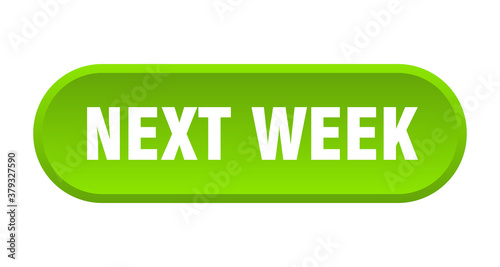next week button. rounded sign on white background