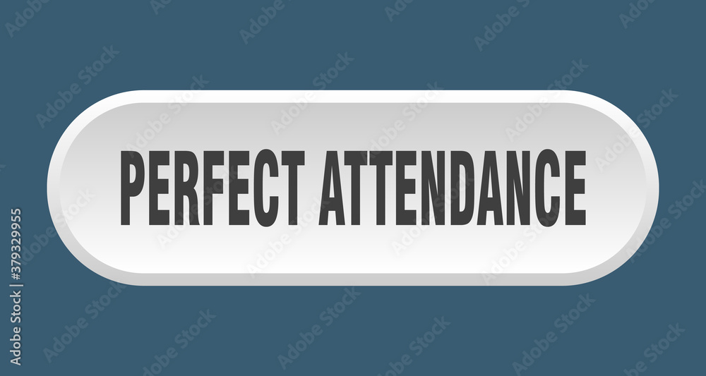 perfect attendance button. rounded sign on white background