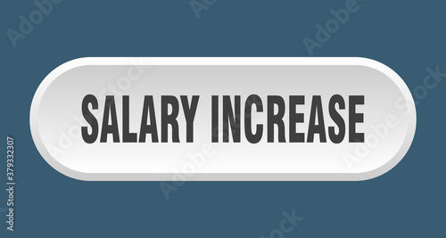 salary increase button. rounded sign on white background