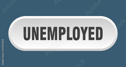 unemployed button. rounded sign on white background