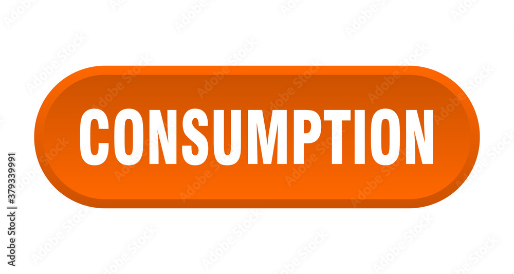 consumption button. rounded sign on white background consumption button. rounded sign on white background