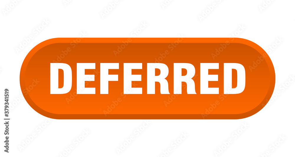 deferred button. rounded sign on white background