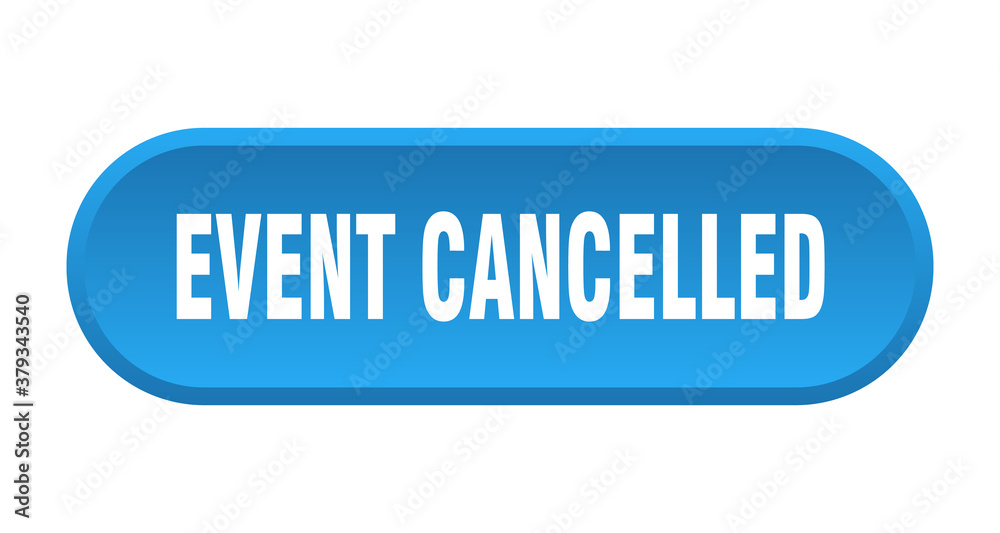 event cancelled button. rounded sign on white background event cancelled button. rounded sign on white background