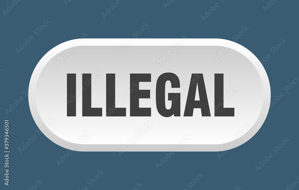 illegal button. rounded sign on white background illegal button. rounded sign on white background