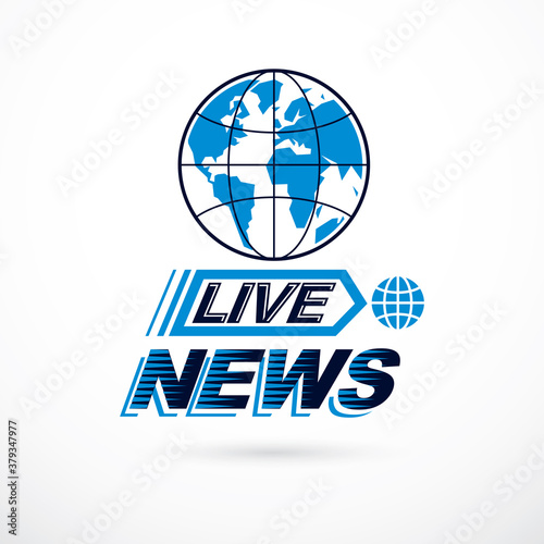 Live news inscription, journalism theme vector emblem created with Earth planet illustration.