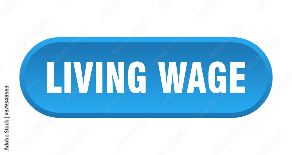 living wage button. rounded sign on white background living wage button. rounded sign on white background