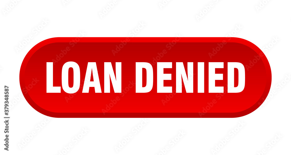 loan denied button. rounded sign on white background loan denied button. rounded sign on white background